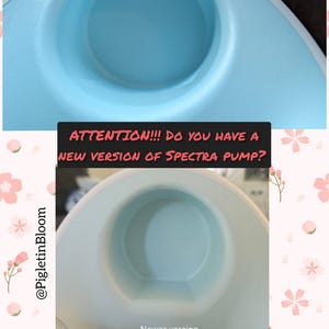 May include: Two close-up images of a Spectra breast pump bottle holder attachment. The top image shows a round hole, labeled "Older version, round hole --> Fit". The bottom image shows a non-circular hole, labeled "Newer version (non-circular hole) --> will NOT fit this bottle holder attachment. See different listing for newer version that fits".
