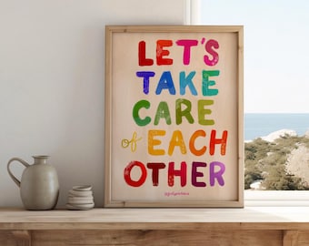 Lets Take Care of Each Other Wall Art | Hopeful Wall Art | Gentle Reminder Print | Mental Health Art | Rainbow Typography | Community Art