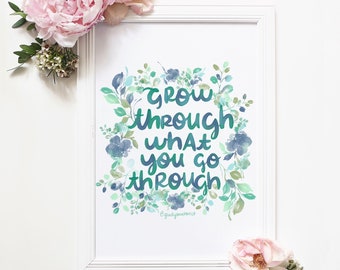 Grow Through What You Go Through Quote Art Print/Card/Postcard