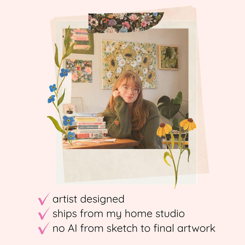 May include: A polaroid-style frame containing a person in a green sweater sitting at a desk with a stack of books, surrounded by floral illustrations. Below the frame, text reads: artist designed, ships from my home studio, no AI from sketch to final artwork.