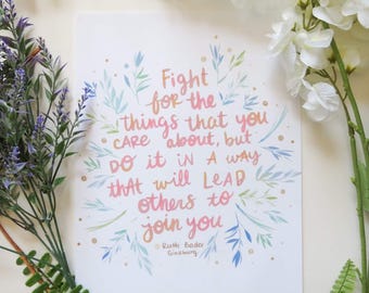 RBG Quote Art Print “Fight For The Things You Care About”. Perfect To Gift During