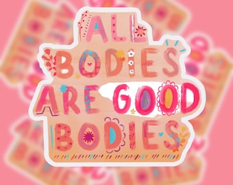 All Bodies Are Good Sticker
