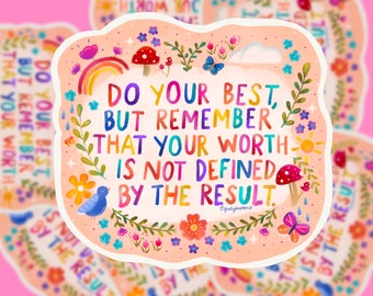 Do Your Best/ Self Worth Encouraging Quote Sticker- Available As Sets of 1, 3, or 5 Stickers