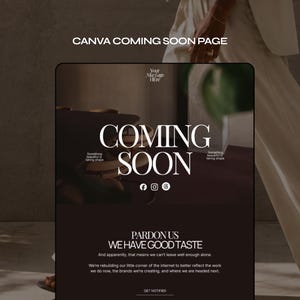 May include: A digital coming soon page template featuring dark brown tones and white serif typography. The text reads CANVA COMING SOON PAGE, COMING SOON, PARDON US WE HAVE GOOD TASTE, and includes social media icons and a GET NOTIFIED button.
