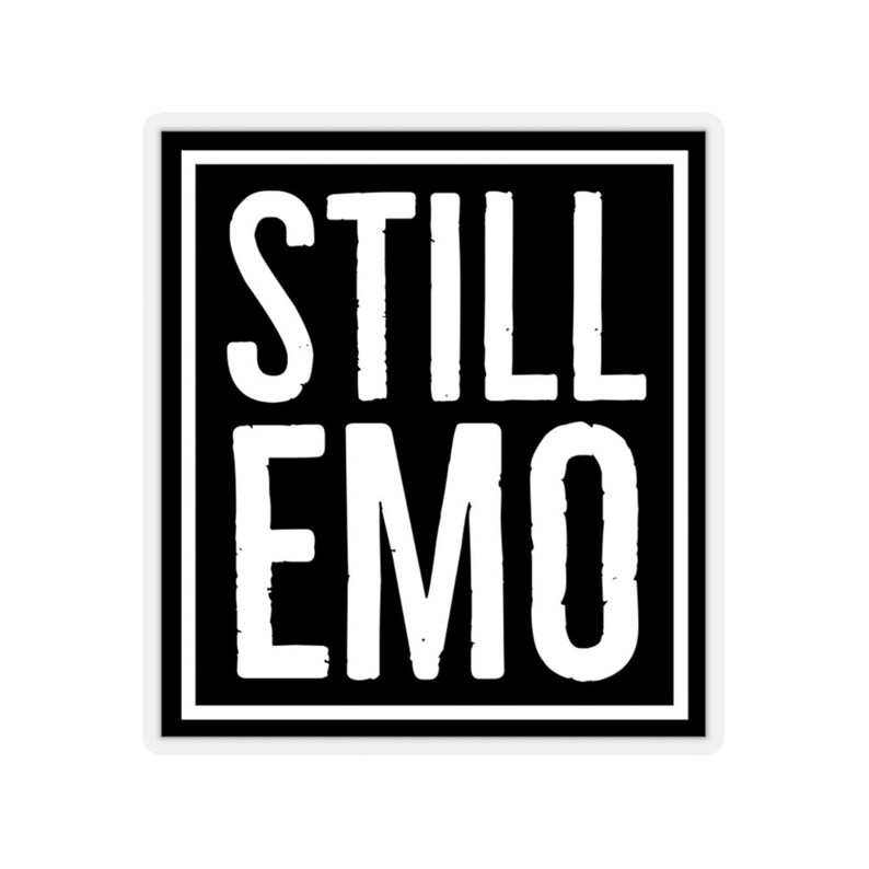 Sticker Still Emo Sticker Still Emo Sticker Aesthetic Etsy