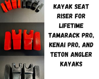 Kayak Seat Risers: Lifetime Tamarack Pro, Kenai Pro, Teton Angler