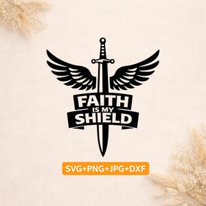 Wiara jest moją tarczą SVG | Projekt skrzydeł chrześcijańskiego miecza | Plik Cricut do cięcia Faith Warrior | Pobierz religijny PNG DXF