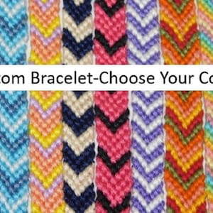 May include: A variety of colorful friendship bracelets with chevron patterns.  ***Custom Bracelet-Choose Your Colors***