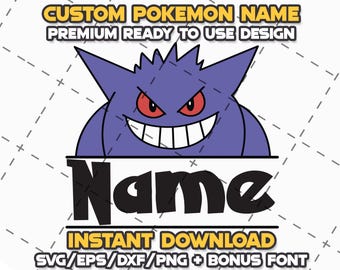 May include: A purple and black cartoon Pokemon character with a menacing grin, peeking over a white banner with the word "Name" in black. The text "CUSTOM POKEMON NAME" and "PREMIUM READY TO USE DESIGN" are at the top of the image. The text "INSTANT DOWNLOAD" and "SVG/EPS/DXF/PNG + BONUS FONT" are at the bottom of the image.