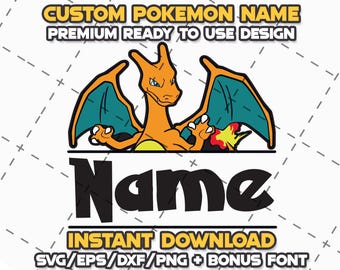 May include: A digital design featuring a cartoon orange and blue Pokemon character with the text "CUSTOM POKEMON NAME" and "PREMIUM READY TO USE DESIGN" above the character and the text "Name" below the character. The text "INSTANT DOWNLOAD" and "SVG/EPS/DXF/PNG + BONUS FONT" are below the character.
