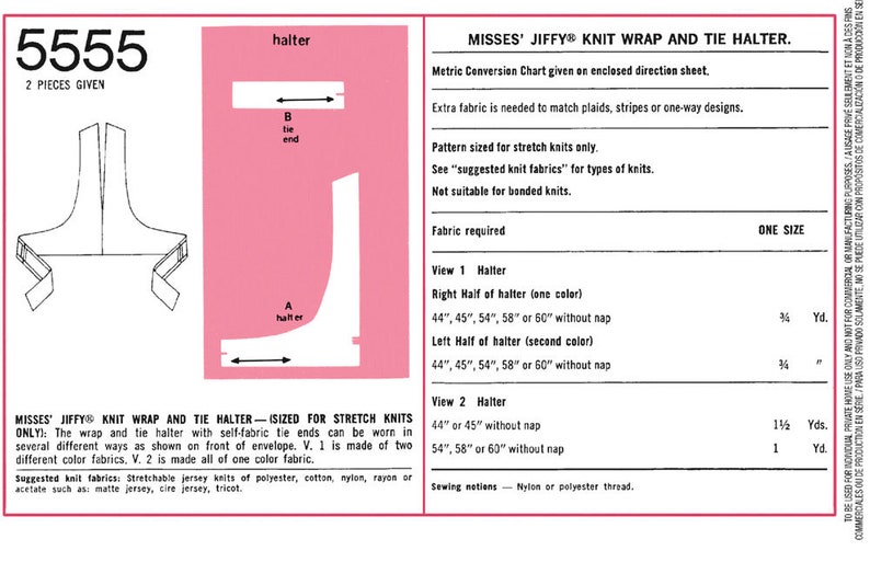 May include: A sewing pattern for a knit wrap and tie halter. The pattern is for misses' sizes and requires 3/4 yard of fabric for the right half of the halter and 3/4 yard for the left half of the halter. The pattern also requires 1 1/2 yards of fabric for the halter.