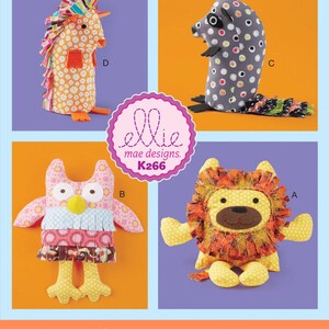 May include: Sewing pattern for making four stuffed animal toys: a lion, an owl, a raccoon, and a hedgehog. The pattern is called "ellie mae designs. K266".