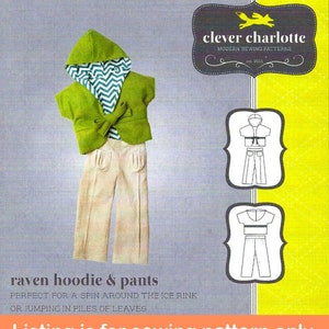 May include: A sewing pattern for a green hooded jacket and beige pants for a child. The pattern is called "raven hoodie & pants" and is from the company "clever charlotte". The text "Listing is for sewing pattern only." is at the bottom of the image.