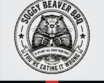 Soggy Beaver BBQ SVG, Funny Adult Humor Cut File (Digital Download)