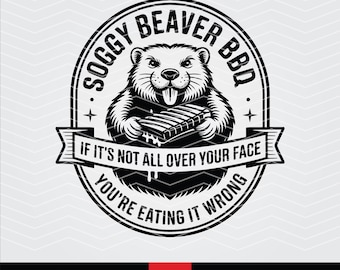 Soggy Beaver BBQ SVG: Funny Adult Humor Cut File (Digital Download)