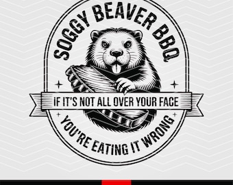 Soggy Beaver BBQ SVG Funny Adult Humor Design (Digital Download)