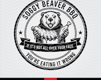 Soggy Beaver BBQ SVG: Funny Adult Humor Cut File (Digital Download)