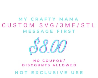 Custom SVG STL 3MF File for Cricut, Silhouette, Laser Cutting, 3D Printer (Digital File)