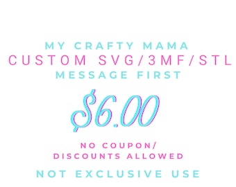 Custom SVG STL 3MF File for Cricut, Silhouette, Laser Cutting, 3D Printer (Digital File)