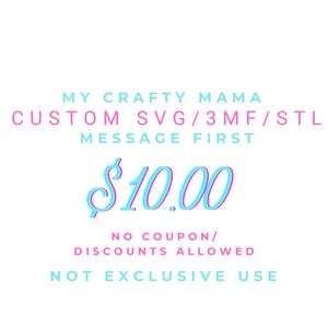 Custom SVG STL 3MF File for Cricut, Silhouette, Laser Cutting, 3D Printer (Digital File)