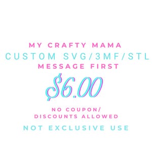 Custom SVG STL 3MF File for Cricut, Silhouette, Laser Cutting, 3D Printer (Digital File)