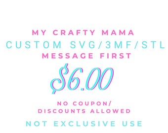 Custom SVG STL 3MF File for Cricut, Silhouette, Laser Cutting, 3D Printer (Digital File)