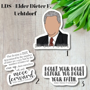 ELDER UCHTDORF QUOTES Water Resistant Vinyl Sticker Latter-Day Saints General Conference Inspiration