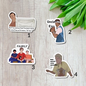 May include: A collection of four stickers featuring characters and quotes. One sticker shows a man with glasses and a computer, with the text "Don't be jealous that I've been online chatting with babes, all day." Other stickers include "Uncle Rico", "FAMILY", and "Make yourself a da'y quesa'dilla!"