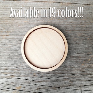 May include: A round wooden coaster with a natural wood finish. Available in 19 colors!!