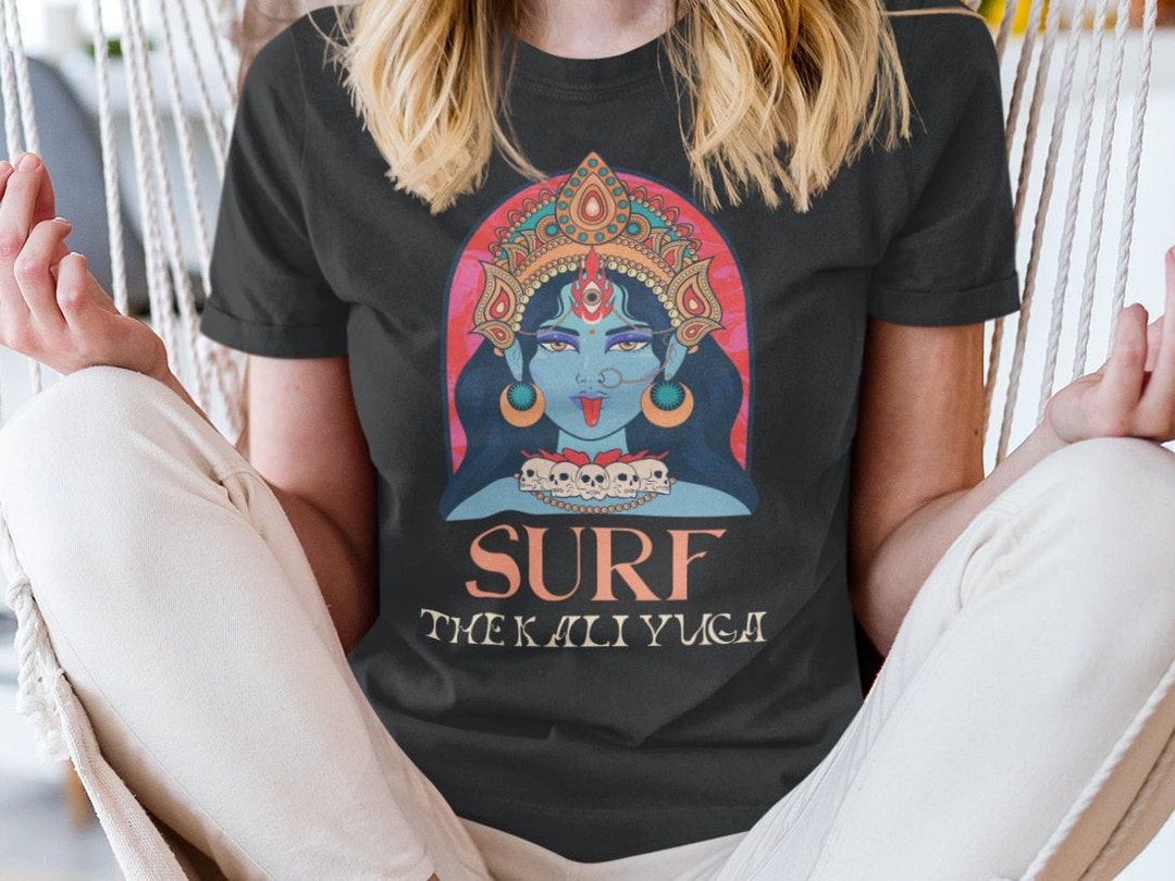 Hindu Tshirt Goddess Kali Surf the Kali Yuga Spiritual Unisex Graphic
