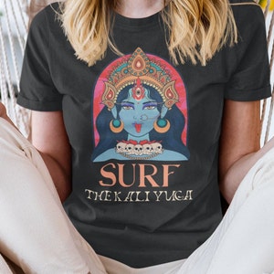 Hindu Tshirt Goddess Kali Surf the Kali Yuga Spiritual Unisex Graphic Tee