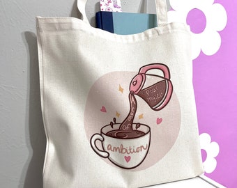 Pour Myself A Cup of Ambition Tote Bag- Unique Gift