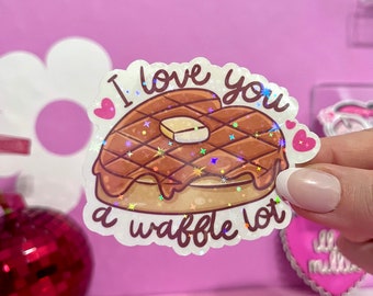 I love you a Waffle Lot Sticker- Friendship Sticker - Laptop Sticker- Waterbottle Sticker- Waterproof Sticker- Unique Gift-Valentine gift