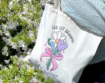Floral We All Bloom In Our Own Time Tote Bag- Positive Quotes- Grocery Bag- Shoulder Bag- Unique Gift
