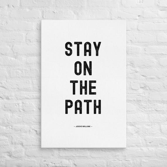 Stay On The Path – Jocko Willink – Canvas Wall Art – Motivational Poster Print