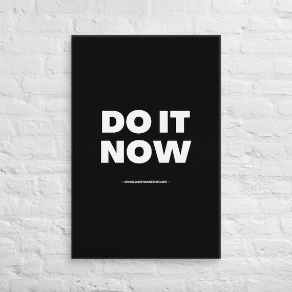 Do It Now – Arnold Schwarzenegger – Canvas Wall Art – Motivational Poster Print
