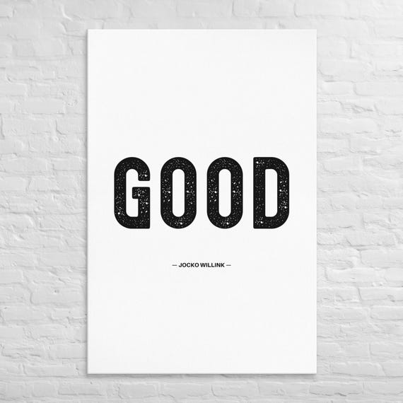 Good — Jocko Willink — Canvas Wall Art – Motivational Poster Print