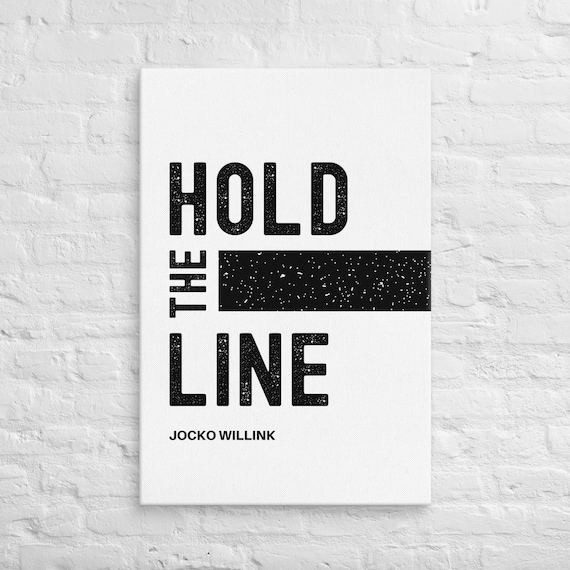 Hold The Line – Jocko Willink – Canvas Wall Art – Motivational Poster Print
