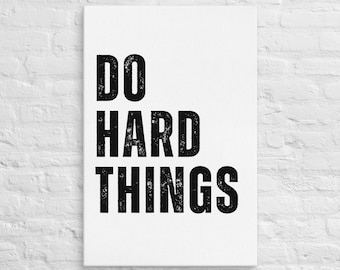 Do Hard Things – Canvas Wall Art – Motivational Poster Print