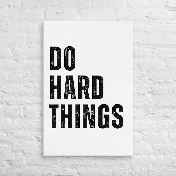 Do Hard Things – Canvas Wall Art – Motivational Poster Print