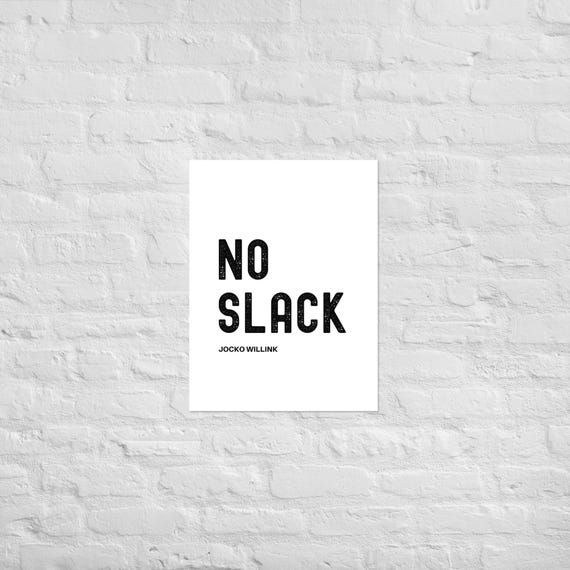 No Slack – Jocko Willink – Matte Paper Wall Art – Motivational Poster Print