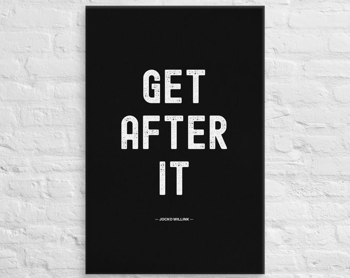 Featured listing image: Get After It – Jocko Willink – Canvas Wall Art – Motivational Poster Print