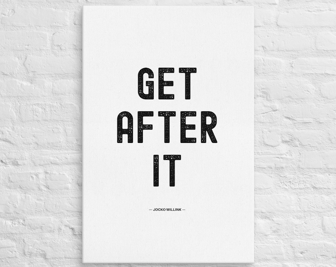 Featured listing image: Get After It – Jocko Willink – Canvas Wall Art – Motivational Poster Print
