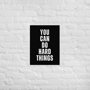 You Can Do Hard Things – Matte Paper Wall Art – Motivational Poster Print