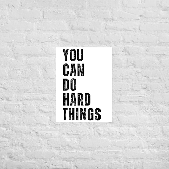 You Can Do Hard Things – Full Width - Matte Paper Wall Art – Motivational Poster Print