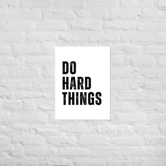 Do Hard Things – Matte Paper Wall Art – Motivational Poster Print