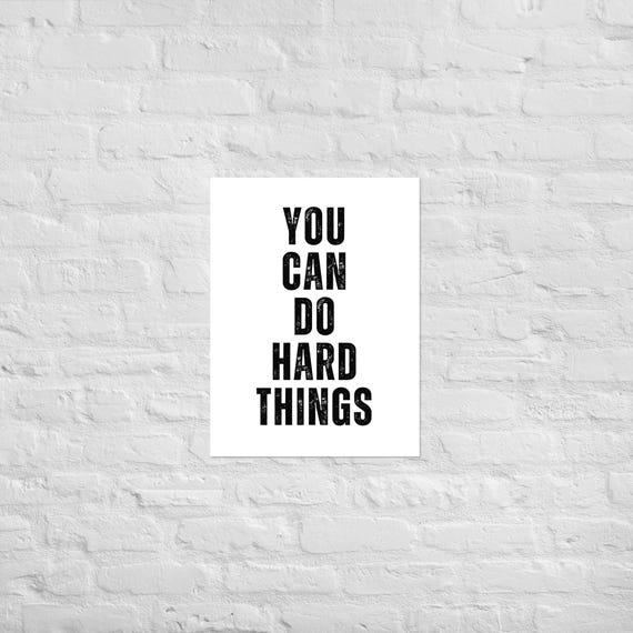 You Can Do Hard Things – Matte Paper Wall Art – Motivational Poster Print