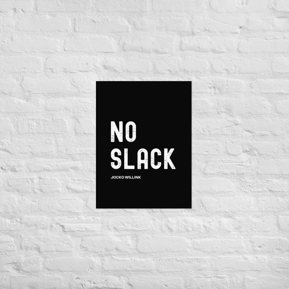 No Slack – Jocko Willink – Matte Paper Wall Art – Motivational Poster Print