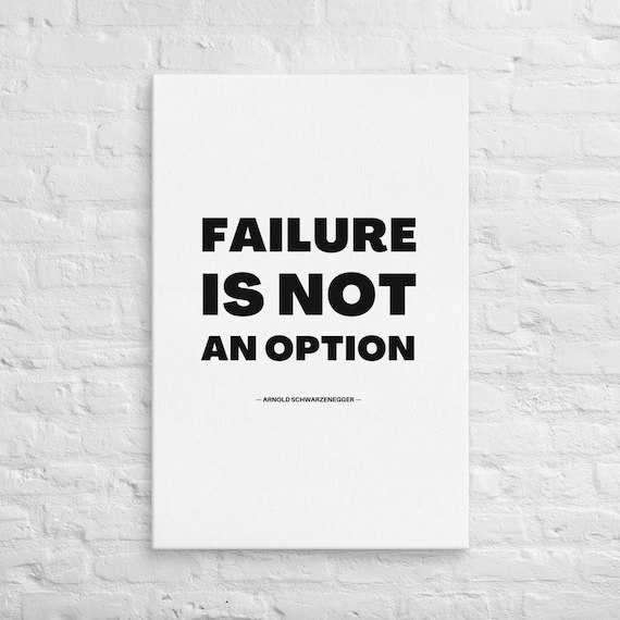 Failure Is Not An Option – Arnold Schwarzenegger – Canvas Wall Art – Motivational Poster Print