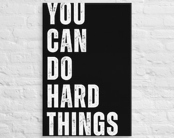 You Can Do Hard Things – Canvas muurkunst – Motiverende posterprint